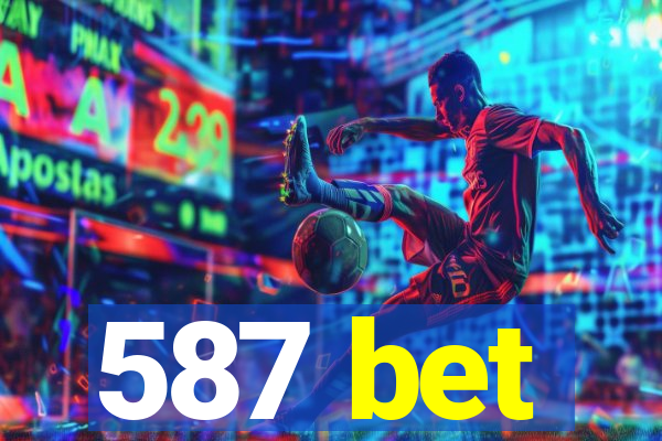 587 bet